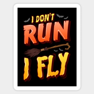 I don't run I fly Halloween Funny Sticker
